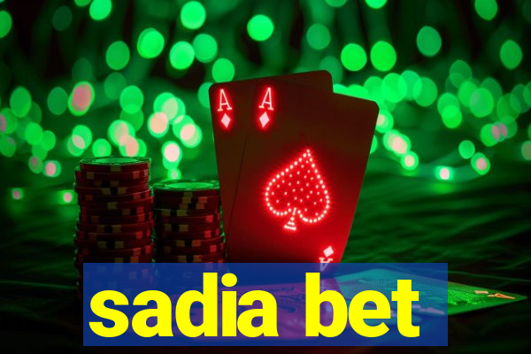 sadia bet